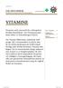 VITAMINE FACHDOSSIER. Vitamine sind essenziell für reibungslose Stoffwechselabläufe. Ein Vitaminmangel kann daher zu Erkrankungen führen.