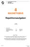 1 ELEKTROTECHNIK UND ELEKTRONIK 1 ELEKTROTECHNIK 4 MSGNETISMUS REPETITIONSAUFGABEN. Repetitionsaufgaben. 5. Auflage 12. Oktoner 2007.