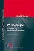 Phraseologie. Eine Einführung am Beispiel des Deutschen ERICH SCHMIDT VERLAG. von Harald Burger. 3., neu bearbeitete Auflage