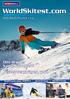 WorldSkitest.com. Der Winter kann kommen! Pistenvergnügen pur! MAGAZIN 2013/14. Testergebnisse 2013/14 SkiSelector Modetrends