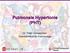 Pulmonale Hypertonie (PHT) Dr. Peter Grendelmeier Oberarzt Klinik für Pneumologie