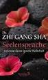 DR. ZHI GANG SHA = Seelenkraft. Erkenne deine innere Stärke. Aus dem Englischen von Peter Herrmann