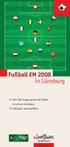 Fußball EM 2008 in Lüneburg. ± Alle Übertragungsorte der Spiele in und um Lüneburg ± Spielplan zum Ausfüllen.