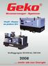 Geko. Stromerzeuger - Systeme. ... mehr als nur Energie. Profi - Power an jedem Ort. Großaggregate 20 kva bis 130 kva