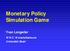 Monetary Policy Simulation Game. Yvan Lengwiler WWZ, Wirtschaftstheorie Universität Basel