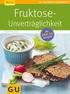 GU RATGEBER GESUNDHEIT GU PLUS. Fruktose- Unverträglichkeit. Mit DORIS FRITZSCHE. über 50. Rezepten