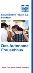 Frauen helfen Frauen e.v. Frankfurt. Das Autonome Frauenhaus. Keine Frau muss Gewalt ertragen!