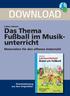 DOWNLOAD. Materialien für den offenen Unterricht. Lukas Jansen Das Thema Fußball im Musikunterricht. Downloadauszug aus dem Originaltitel: