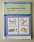 Metallbautechnik. Lernsituationen, Technologie, Technische Mathematik Lernfelder 9a und 10a. Hermann Moosmeier, Werner Reuschl. 3.