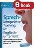 Sprech- kompetenz- Training im Englischunterricht. Lebensnahe Sprechanlässe und vielfältige Aufgaben Klasse 7/8. Sekundarstufe I. Mit Kopiervorlagen