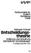 Fachbuchreihe für Studium Fortbildung Praxis. Rehkugler/Schindel. Entscheidungstheorie. Erklärung und Gestaltung betrieblicher Entscheidungen