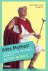 Cornelius Hartz. Alles Mythos! 20 populäre Irrtümer über die alten Römer