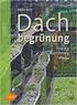 Dachbegrünung. Planung Ausführung Pflege. Bild????? Walter Kolb. 93 Farbfotos 24 Zeichnungen 12 Tabellen