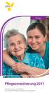 Pflege. Pflegeversicherung Alle Leistungen im Überblick: Die häusliche Pflege wird besonders gefördert