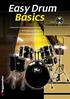 Easy Drum Basics. Oliver Kölsch. >> Aufbauanleitung und Positionierung des Drum-Sets. >> Die wichtigsten Basis-Rhythmen