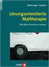 Inhalt. 1 Lösungsorientiert beginnen! 17 2 Von den Anfängen der systemischen Therapie Woran erkennt man einen lösungsorientierten Berater?