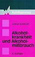 Alkoholkrankheit und Alkoholmißbrauch