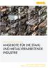 angebote für die stahlund metall verarbeitende Industrie