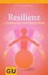 Resilienz. 7 Schlüssel für mehr innere Stärke
