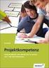 Projektkompetenz Durchführung von Projekten in Schule, Aus- und Weiterbildung