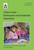 Frühes Lernen. Kooperation zwischen Kindergarten, Elternhaus und Schule am Schulanfang. Wie kann der Übergang gelingen?