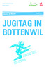 seit 1899 BOTTENWIL Festführer Sonntag, 26. Mai 2013 Jugitag in Bottenwil