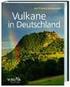 Gottfried Hofbauer: Vulkane in Deutschland. Erweitertes Schriftenverzeichnis