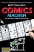 Vom Autor von»comics richtig lesen«und»comics neu erfinden« SCOTT McCLOUD COMICS MACHEN. Alles über Comics, Manga und Graphic Novels
