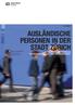 Ausländische Personen in der. Stadt Zürich. Entwicklung und Verteilung Mustererkennung mit Hilfe von Rasterdaten 14 / 2006
