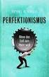 Das Bessere ist des Guten Feind - Wenn Perfektionismus krank macht