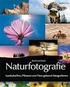 Naturfotografie. Landschaften, Pflanzen und Tiere gekonnt fotografieren. von Reinhard Eisele. 1. Auflage