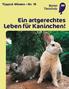 Tipps & Wissen Nr. 15. Ein artgerechtes Leben für Kaninchen!