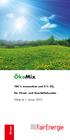 ÖkoMix. Strom. 100 % erneuerbar und 0 % CO 2. Für Privat- und Geschäftskunden. Gültig ab 1. Januar 2010
