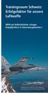 Trainingsraum Schweiz: Erfolgsfaktor für unsere Luftwaffe NEIN zur Volksinitiative «Gegen Kampfjetlärm in Tourismusgebieten»!