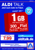 1GB ALDI TALK. Flat. alditalk.de 750 MB. Jetzt noch mehr im Paket. PAKET 300 2, Smartphones & Tablets jetzt online kaufen.
