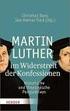 MARTIN LUTHER IM WIDERSTREIT DER KONFESSIONEN