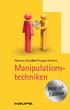 Was ist Manipulation? 7. Ein alltägliches Phänomen 8 Wie sollte man mit Manipulation umgehen? 10 Sechs Maximen für den Umgang mit Manipulation 12