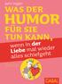 Jumi Vogler. Was der Humor für Sie tun kann, wenn in der Liebe mal wieder alles schiefgeht