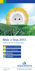 Mais + Gras 2013 REVITAL AGRAVIT. Empfehlungen für die Biogas-Anlage. Mais früh bis mittelspät. Mais für Zweitfrucht. Ihr Erfolg mit unserer Qualität