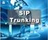 SIP Trunking & All-IP