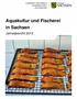 Aquakultur und Fischerei in Sachsen. Jahresbericht 2013