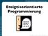 Ereignisorientierte Programmierung