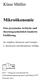 Klaus Müller. MikroÖkonomie. Eine praxisnahe, kritische und. theoriengeschichtlich fundierte. Einführung. mit Aufgaben, Klausuren und Lösungen