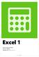 Excel 1. Erste Schritte mit Excel Version: Relevant für: ECDL, IKA, DA