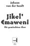 Johann van der Sandt. Jikel' Emaweni. für gemischten Chor Partitur