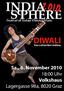 DIWALI. Das Lichterfest Indiens. Sa., 6. November :00 Uhr Volkshaus Lagergasse 98a, 8020 Graz