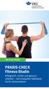 VBG-Praxis-Kompakt. PRAXIS-CHECK Fitness-Studio. Erfolgreich, sicher und gesund arbeiten der kompakte Selbsttest für Ihr Unternehmen