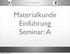 Materialkunde Einführung Seminar: A. Erstellt von: Uwe Losse - Trainer C Bogenschießen