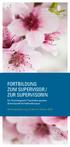 FORTBILDUNG ZUM SUPERVISOR / ZUR SUPERVISORIN. Für Psychologische Psychotherapeuten Schwerpunkt Verhaltenstherapie