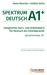 A1 + SPEKTRUM DEUTSCH. Anne Buscha Szilvia Szita. Integriertes Kurs- und Arbeitsbuch für Deutsch als Fremdsprache Sprachniveau A1 +